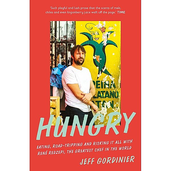 Hungry, Jeff Gordinier