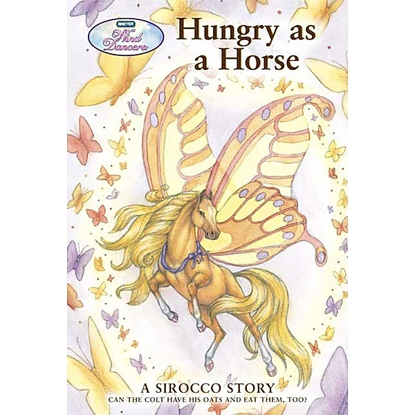 Hungry as a Horse / Wind Dancers Bd.8, Sibley Miller