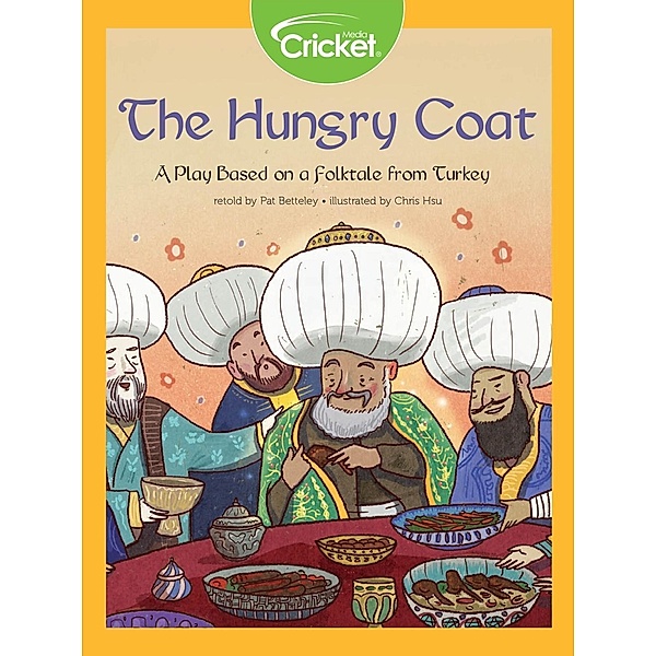 Hungry Coat: A Play Based on a Folktale from Turkey, Pat Betteley