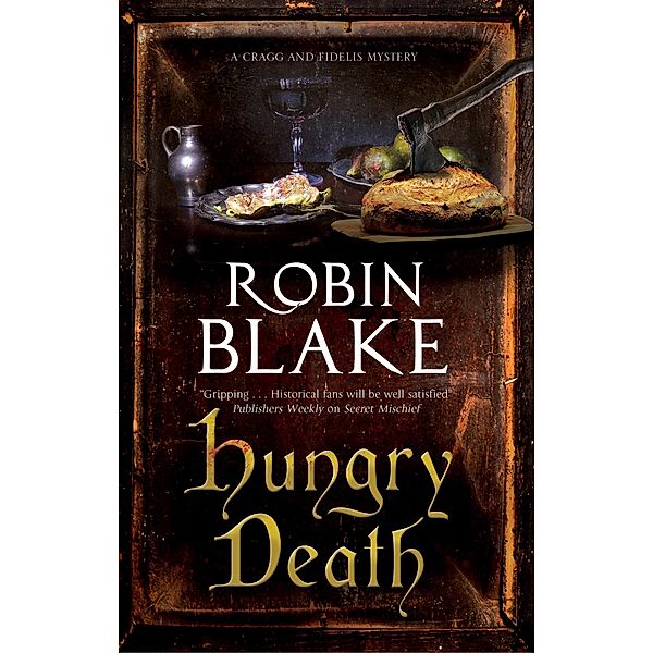 Hungry Death / A Cragg and Fidelis Mystery Bd.8, Robin Blake