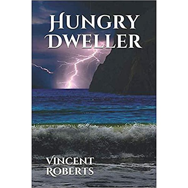 Hungry Dweller, Vincent Roberts