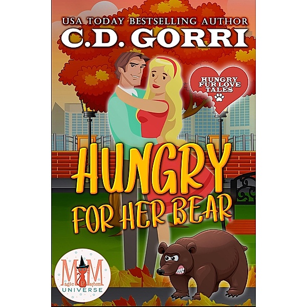 Hungry For Her Bear: Magic and Mayhem Universe (Hungry Fur Love, #2) / Hungry Fur Love, C. D. Gorri