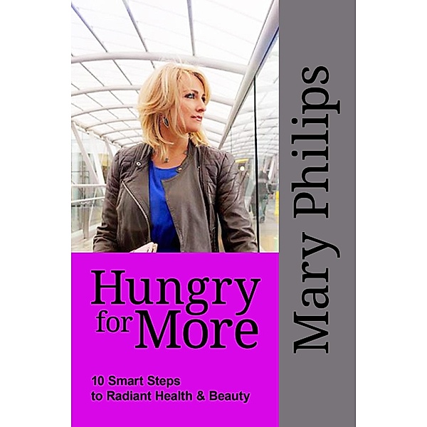 Hungry for More / Made For Success Publishing, Mary Phillips