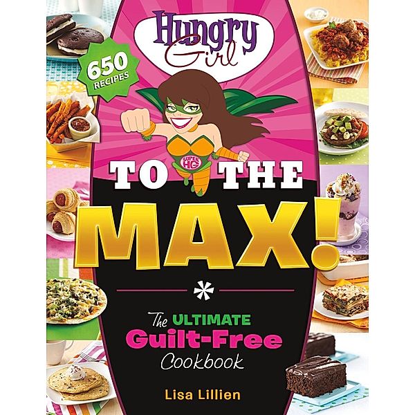Hungry Girl to the Max!, LISA LILLIEN