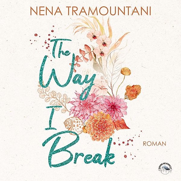 Hungry Hearts - 1 - The Way I Break, Nena Tramountani