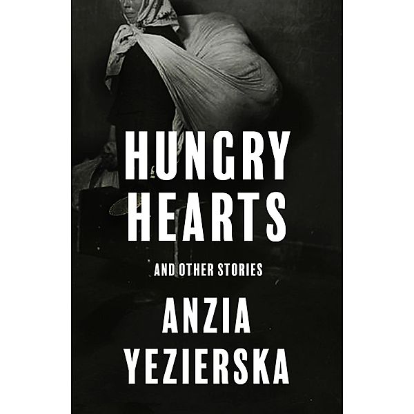 Hungry Hearts, Anzia Yezierska