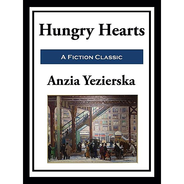 Hungry Hearts, Anzia Yezierska