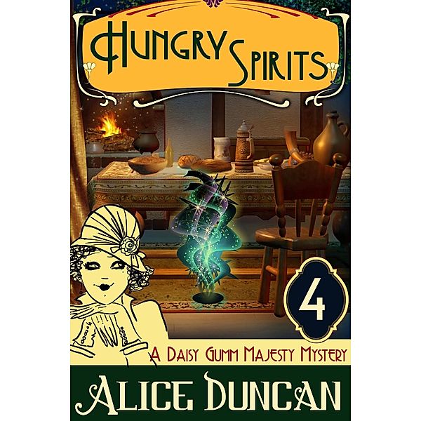 Hungry Spirits (A Daisy Gumm Majesty Mystery, Book 4), Alice Duncan