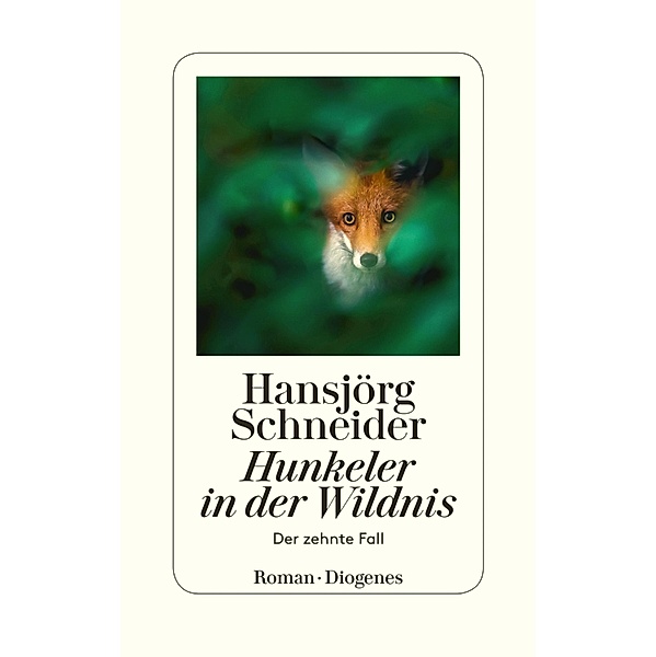 Hunkeler in der Wildnis / Kommissär Hunkeler Bd.10, Hansjörg Schneider