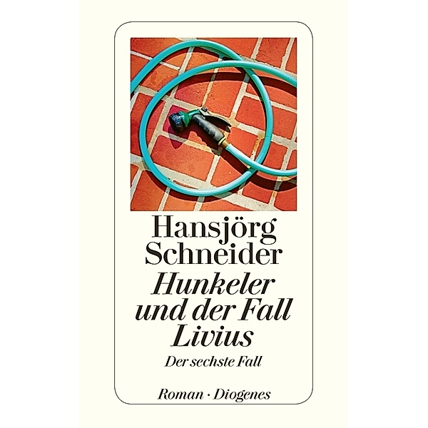 Hunkeler und der Fall Livius / Kommissär Hunkeler Bd.6, Hansjörg Schneider
