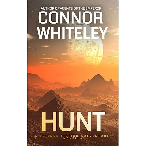 Hunt: A Science Fiction Adventure Novella (Agents of The Emperor Science Fiction Stories, #12) / Agents of The Emperor Science Fiction Stories, Connor Whiteley