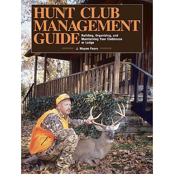 Hunt Club Management Guide, J. Wayne Fears