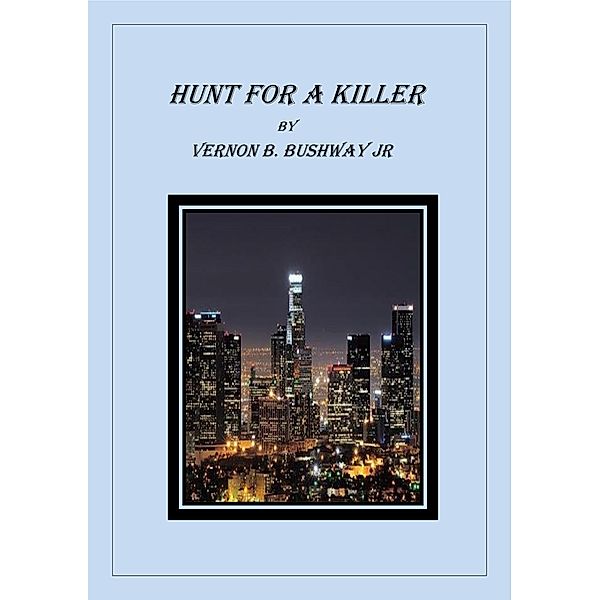 Hunt for A Killer, Vernon B. Bushway