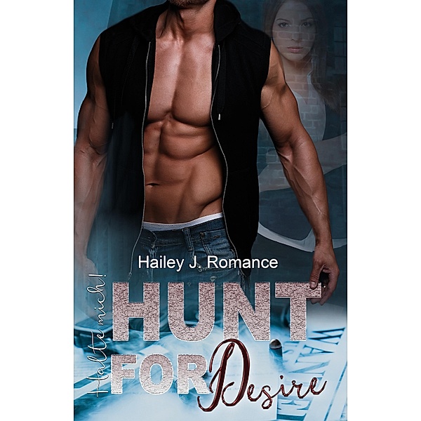 Hunt for Desire / Bounty Hunter Bd.3, Hailey J. Romance