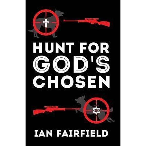 Hunt For God's Chosen / 27th Street Publishing, Ian Fairfield