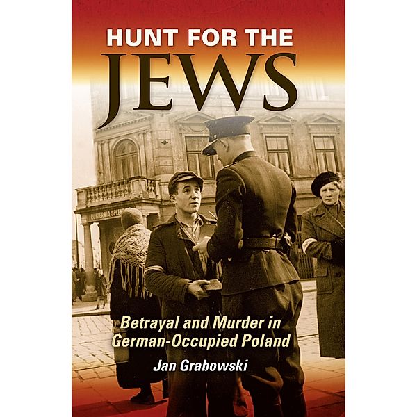 Hunt for the Jews, Jan Grabowski