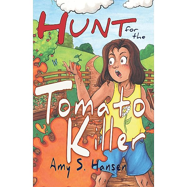 Hunt for the Tomato Killer, Amy S. Hansen