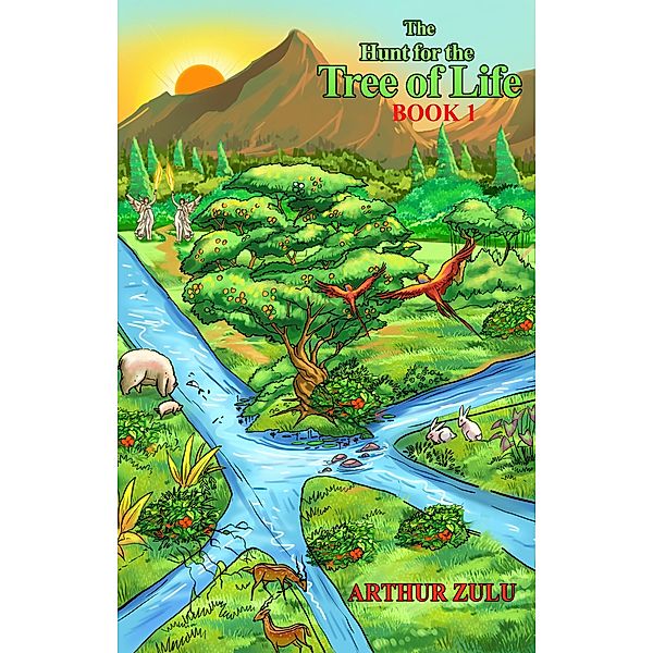 Hunt for the Tree of Life: Book One / Arthur Zulu, Arthur Zulu