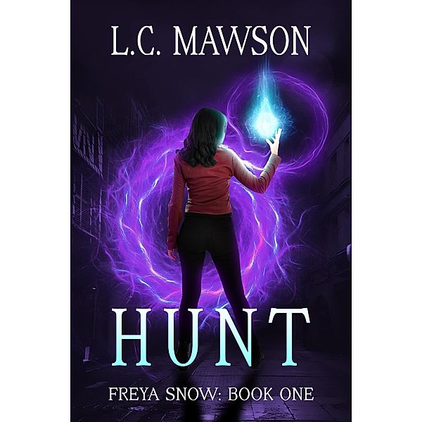 Hunt (Freya Snow, #1) / Freya Snow, L. C. Mawson