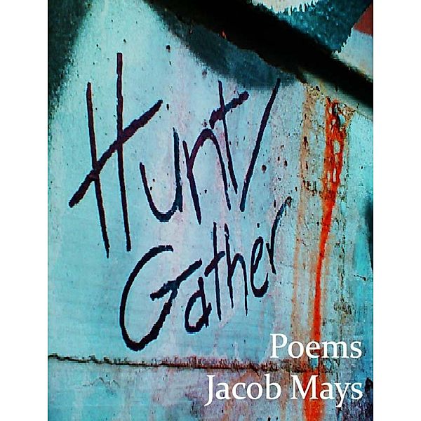 Hunt/Gather, Jacob Mays