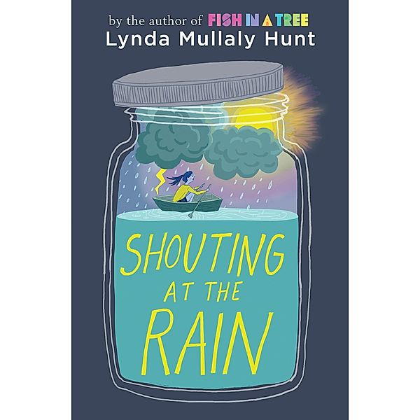 Hunt, L: Shouting at the Rain, Linda Mullaly Hunt