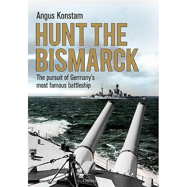 Hunt the Bismarck, Angus Konstam