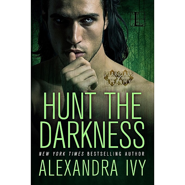 Hunt the Darkness / Guardians of Eternity Bd.11, Alexandra Ivy