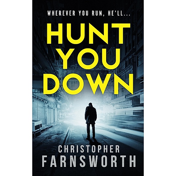 Hunt You Down, Christopher Farnsworth