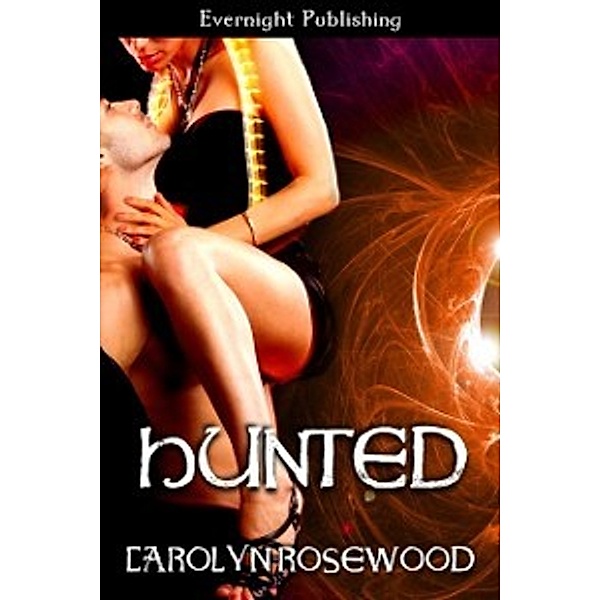 Hunted, Carolyn Rosewood