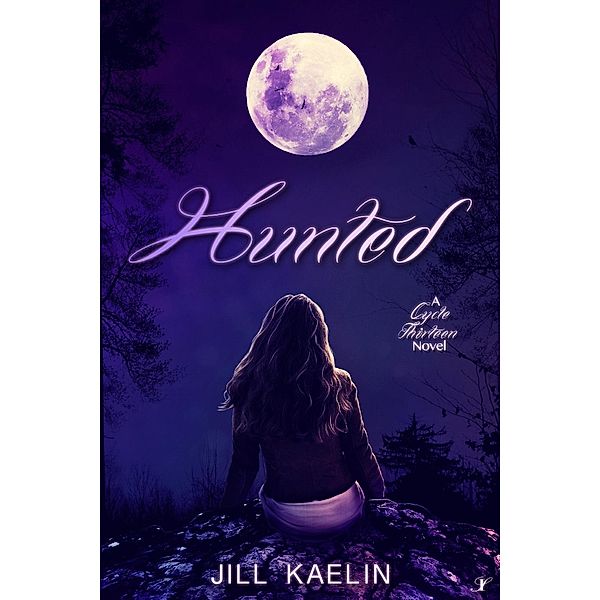 Hunted (A Cycle Thirteen Novel, #1) / A Cycle Thirteen Novel, Jill Kaelin