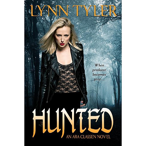 Hunted (Ara Classen, #1), Lynn Tyler