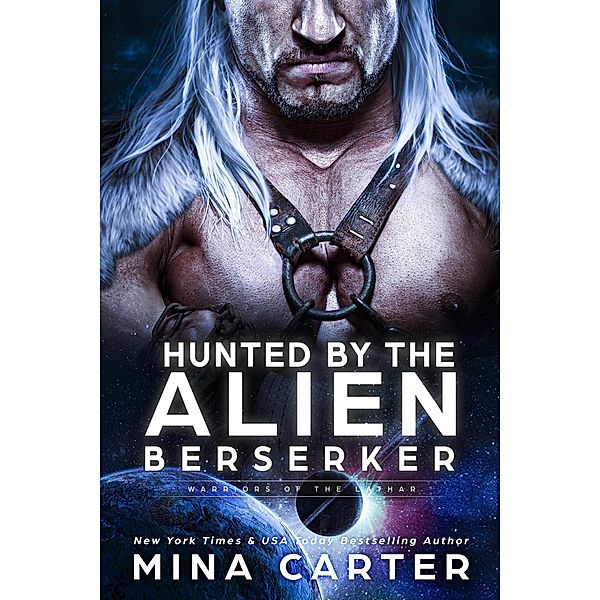 Hunted by the Alien Berserker (Warriors of the Lathar, #19) / Warriors of the Lathar, Mina Carter