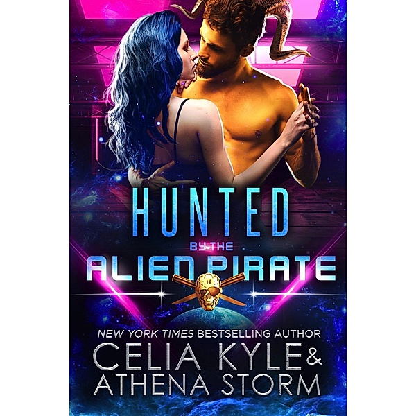 Hunted by the Alien Pirate (Mates of the Kilgari) / Mates of the Kilgari, Celia Kyle, Athena Storm