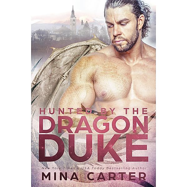 Hunted By The Dragon Duke (Dragon's Council, #1) / Dragon's Council, Mina Carter