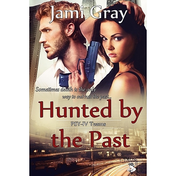 Hunted by the Past / MuseItUp Publishing, Jami Gray