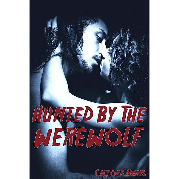 Hunted By The Werewolf, Calyope Adams