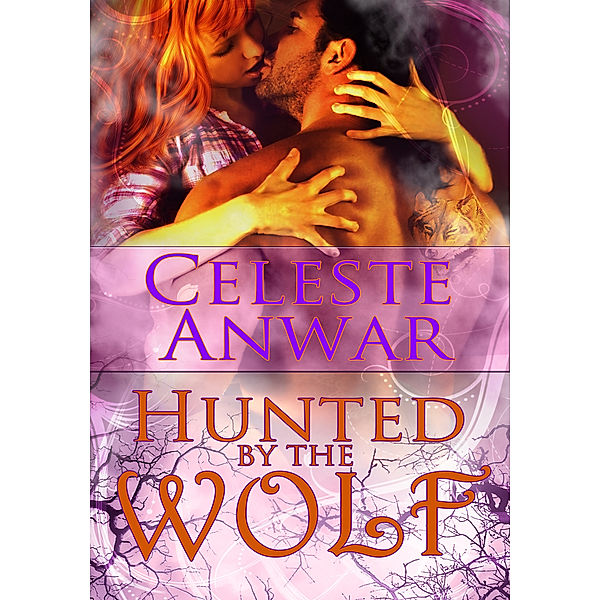 Hunted by the Wolf, Celeste Anwar