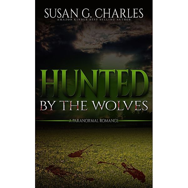 Hunted By The Wolves: A Paranormal Romance, Susan G. Charles