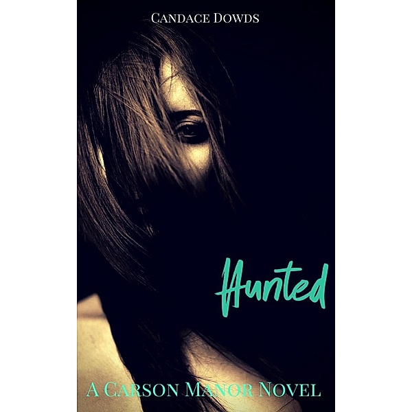 Hunted (Carson Manor, #6), Candace Dowds
