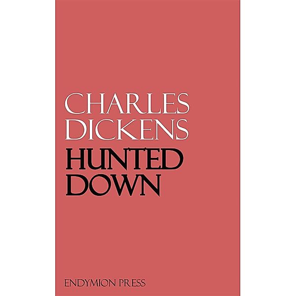 Hunted Down, Charles Dickens