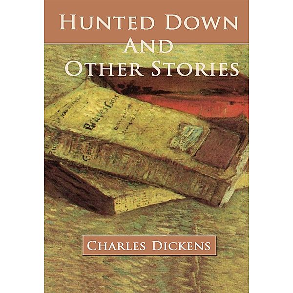 Hunted Down and Other Stories / eBookIt.com, Charles JD Dickens