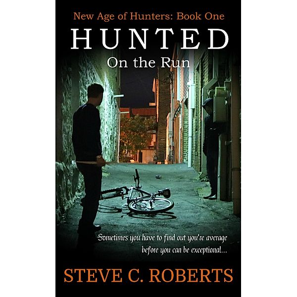 Hunted: On the Run (New Age of Hunters, #1) / New Age of Hunters, Steve C. Roberts