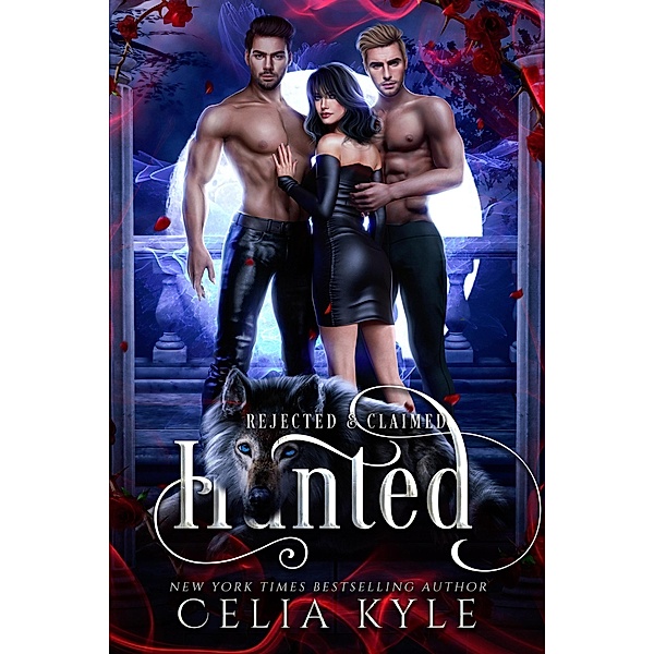 Hunted (Rejected & Claimed, #3) / Rejected & Claimed, Celia Kyle
