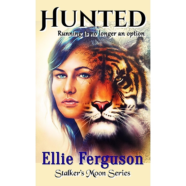 Hunted (Stalker's Moon, #1) / Stalker's Moon, Ellie Ferguson, Amanda S. Green