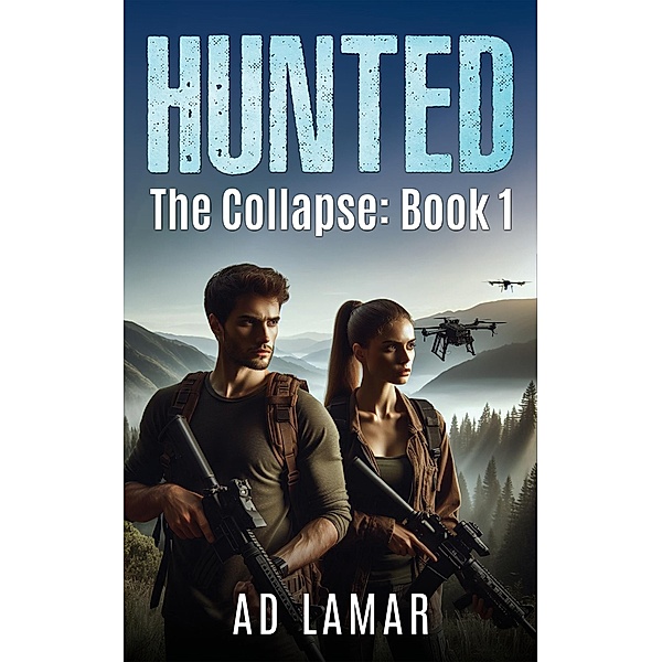 Hunted (The Collapse, #1) / The Collapse, Ad Lamar