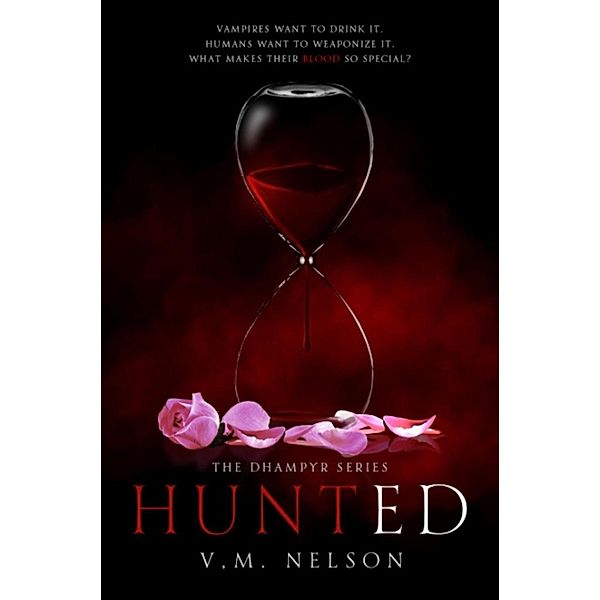 Hunted (The Dhampyr Series, #1) / The Dhampyr Series, V. M. Nelson