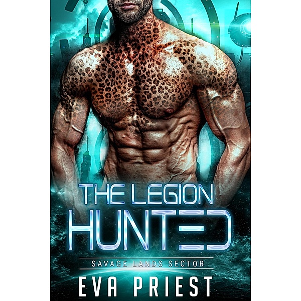 Hunted (The Legion: Savage Lands Sector, #1) / The Legion: Savage Lands Sector, Eva Priest