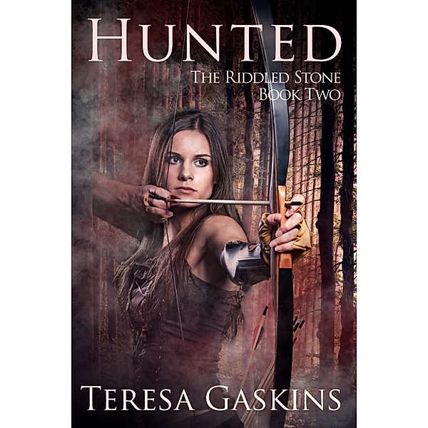 Hunted (The Riddled Stone, Book Two), Teresa Gaskins