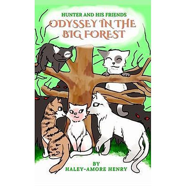 Hunter and His Friends Odessy in the Big Forest, Haley-Amore Henry