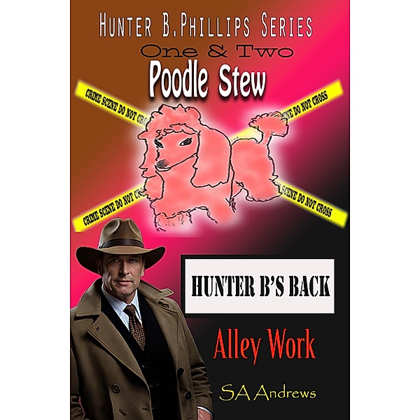 Hunter B. Phillips PI One & Two Collection (Hunter B. Phillips Private Investigator, #1) / Hunter B. Phillips Private Investigator, Sa Andrews